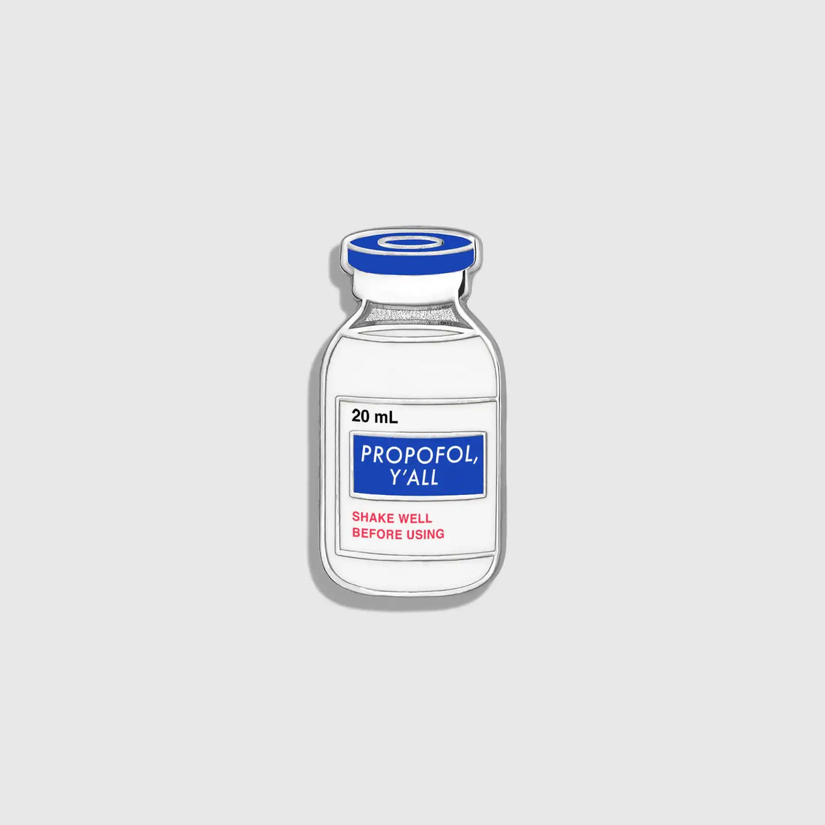 Propofol Y'all Enamel Pin