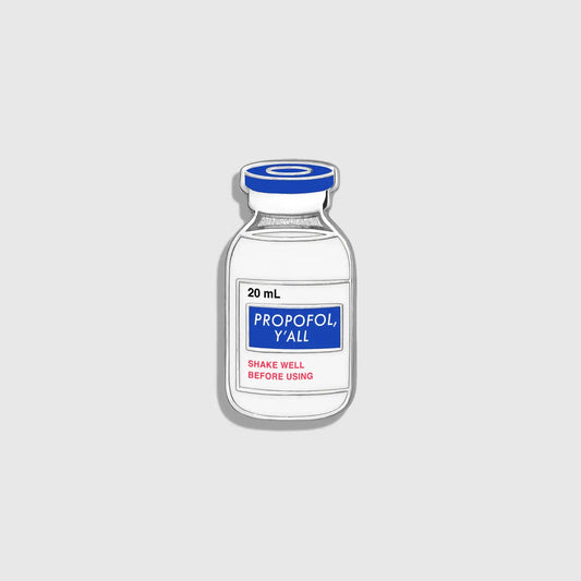 Propofol Y'all Enamel Pin